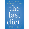 The Last Diet.: Discover the Secret to Losing Weight - For Good