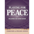 Playing for Peace: Reclaiming Our Human Nature