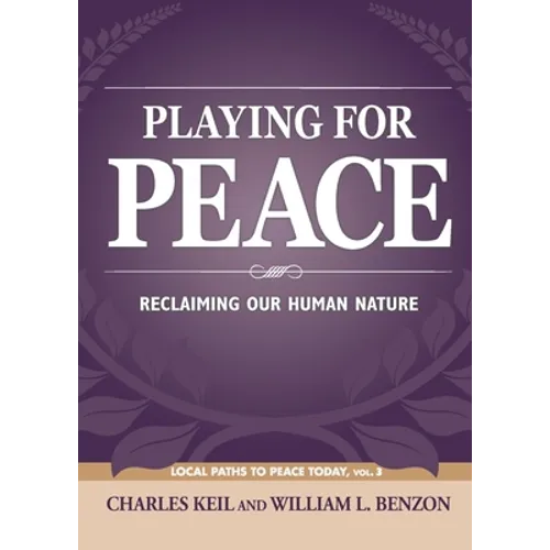 Playing for Peace: Reclaiming Our Human Nature