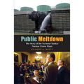 Public Meltdown: The Story of the Vermont Yankee Nuclear Power Plant