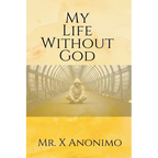 My Life Wothout God