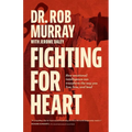 Fighting for Heart: How emotional intelligence can transform the way you live, love, and lead