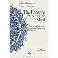 The Essence of the Holistic Mind: A Deep Dive into the Unity of Existence