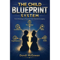 The Child Blueprint System: Coaching your Children through Life's Technical Fouls