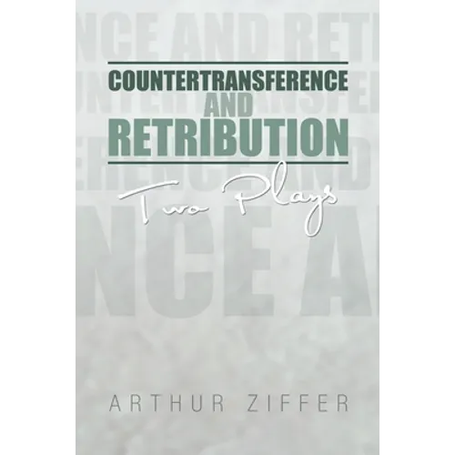 Countertransference and Retribution: Two Plays