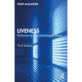Liveness: Performance in a Mediatized Culture