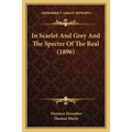 In Scarlet And Grey And The Spectre Of The Real (1896)