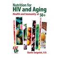 Nutrition For HIV and Aging: Health and Immunity At 50+