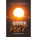 A Warrior and a Poet: Principles & Poems