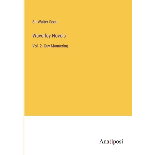 Waverley Novels: Vol. 2- Guy Mannering
