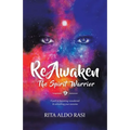 Reawaken the Spirit Warrior: A Path to Becoming Reawakened & Unleashing Your Awesome