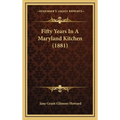Fifty Years In A Maryland Kitchen (1881)