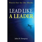 Lead Like a Leader: Watch Out for the Sharks - Paperback