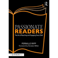 Passionate Readers: The Art of Reaching and Engaging Every Child