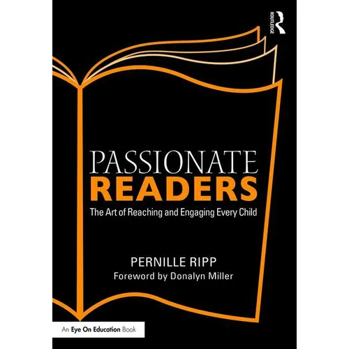 Passionate Readers: The Art of Reaching and Engaging Every Child