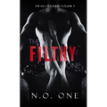 The Filthy One: Dark, Seductive Romance