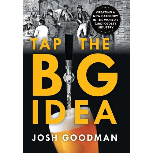 Tap the Big Idea: Creating a New Category in the World's (Second) Oldest Industry