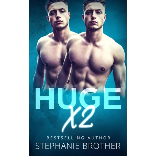 Huge X2: A Twin Stepbrother MFM Menage Romance