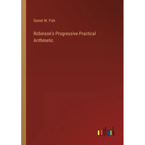 Robinson's Progressive Practical Arithmetic