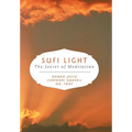 Sufi Light: The Secret of Meditation