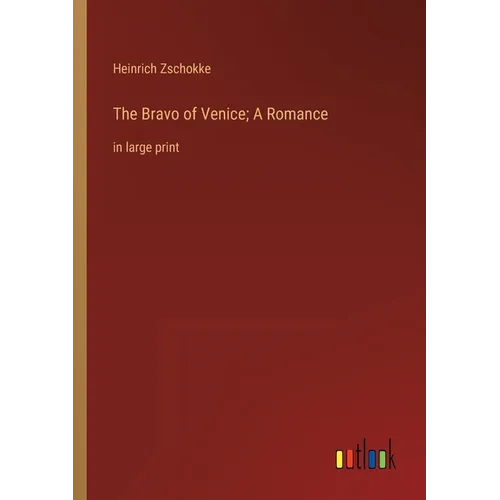 The Bravo of Venice; A Romance: in large print