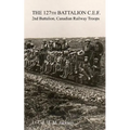The 127th Battalion, C.E.F.: 2nd Battalion, Canadian Railway Troops