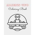 ALIEN UFO Coloring Book: 8.5 x 11 inches 62 pages space monsters notbook plus 1 blank