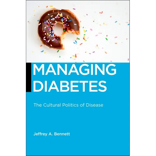 Managing Diabetes: The Cultural Politics of Disease