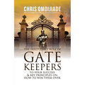 The Irrefutable Role of Gatekeepers to your Success and Key Principles on how to Win them Over