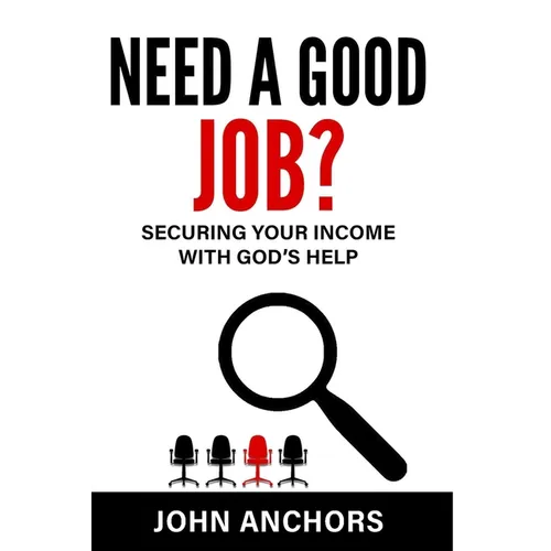 Need a Good Job? Securing Your Income with God's Help