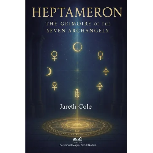Heptameron: The Grimoire of the Seven Archangels