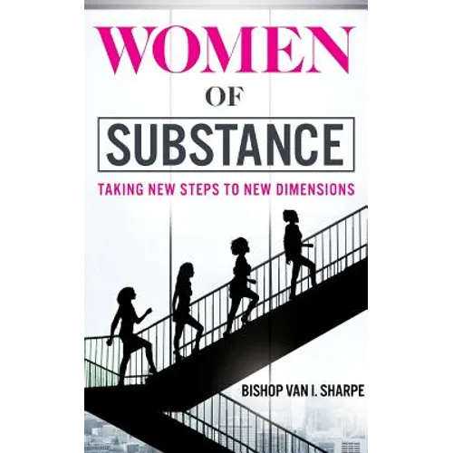 Women of Substance: Taking New Steps to New Dimensions