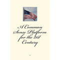 A Common-Sense Platform for the 21st Century
