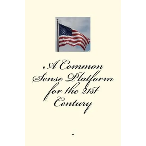 A Common-Sense Platform for the 21st Century
