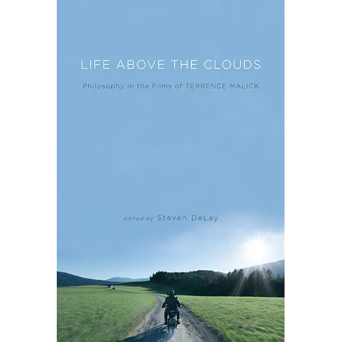 Life Above the Clouds: Philosophy in the Films of Terrence Malick