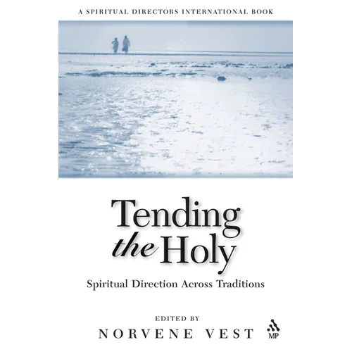 Tending the Holy: Spiritual Direction Across Traditions
