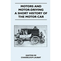 Motors And Motor-Driving - A Short History Of The Motor Car