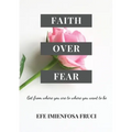 Faith Over Fear
