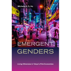 Emergent Genders: Living Otherwise in Tokyo's Pink Economies