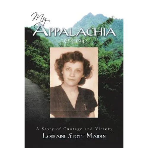 My Appalachia 1924-1942: A Story of Courage and Victory