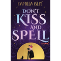 Don't Kiss and Spell: A Witchy Rom Com