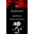 The Darkness Within: A Novella