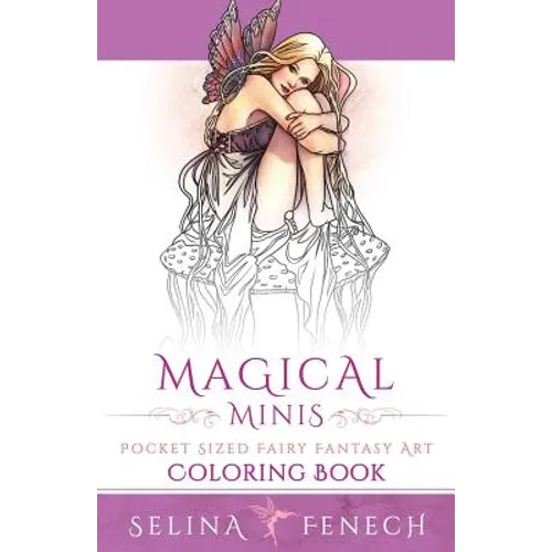 Magical Minis: Pocket Sized Fairy Fantasy Art Coloring Book