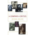 The Company of Critics: Social Criticsm and Political Commitment in the Twentieth Century