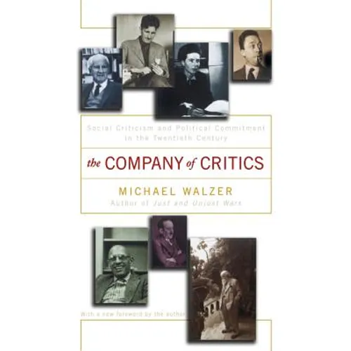 The Company of Critics: Social Criticsm and Political Commitment in the Twentieth Century