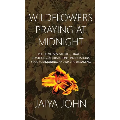 Wildflowers Praying at Midnight