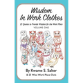 Wisdom In Work Clothes: 25 Quotes to Provide Wisdom for the Work Place - VOLUME ONE