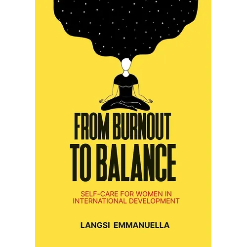 From Burnout to Balance: Self-Care For Women In International Development