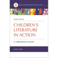 Children's Literature in Action: A Librarian's Guide