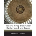 Federal Crop Insurance: Background and Issues
